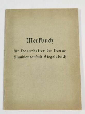 Merkbuch für Vorarbeiter der Heeresmunitionsanstalt Siegelsbach, 28 Seiten, 12 x 16,5  cm