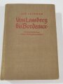 Vom Lemberg bis Bordeaux, Fronterlebnisse eines Kriegsberichters, 1941, 313 Seiten, 15,5 x 22,5 cm, gebraucht
