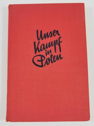 "Unser Kampf in Polen", 1939, 158 Seiten, 15,5  x 23 cm, gebraucht