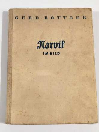 "Narvik im Bild" Deutschlands Kampf unter der Mittternachtssonne, 1941, 150 Seiten, 20  x 26,5 cm, gebraucht