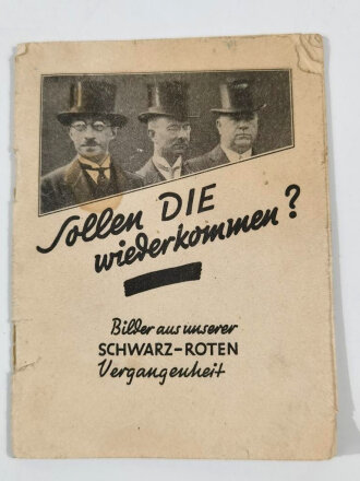 "Sollen die wiederkommen ?" Bilder aus unserer SCHWARZ-ROTEN Vergangenheit, politisches Heft mit 31 Seiten aus den frühen 30iger Jahren