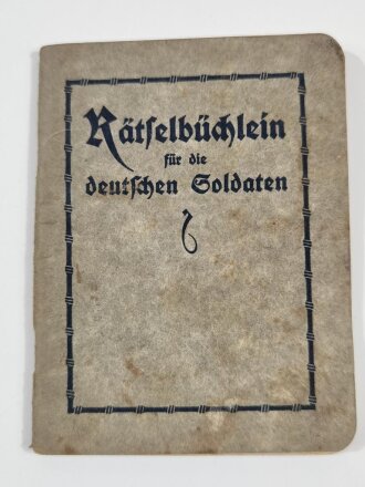 Rätselbüchlein für die deutschen Soldaten, datiert 1916,  DIN A6, gebraucht