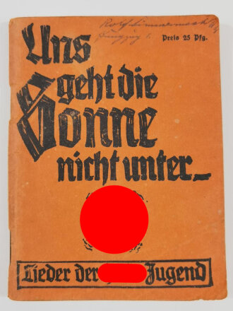 Lieder der Hitler Jugend "Uns geht die Sonne nicht unter." 141 Seiten, DIN A6