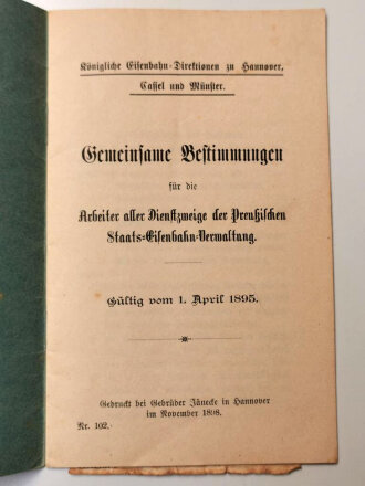 Gemeinsame Bestimmungen für die Arbeiter aller Dienstzweige der Preussischen Staats-Eisenbahn-Verwaltung 1. April 1895, DIN A6, 20 Seiten