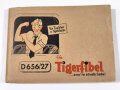 D656/27 " Die Tigerfibel....sooo ne schnelle Sache" Komplett mit allen Anlagen, mittlere Seite von der Bindung gelöst, sonst guter Zustand