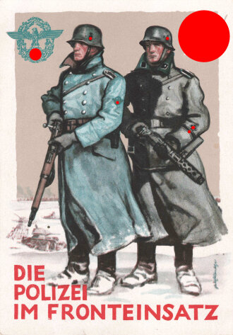 Farbige Propaganda Postkarte "Die Polizei im Fronteinsatz"