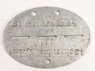 Erkennungsmarke Wehrmacht aus Aluminium eines Angehörigen " 1.Schtz.Ers.Kp.84 " 1. Schützen.Ersatz.Kompanie.84