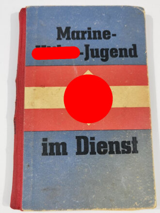 "Marine-Hitler-Jugend im Dienst" 148 Seiten mit Anhängen, stark gebraucht, Einband teilweise lose, ca DIN A5