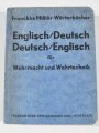 Franckhs Militär-Wörterbuch "Englisch/Deutsch - Deutsch/Englisch für Werhmacht und Wehrtechnik" Band 1, datiert 1937, ca. 300 Seiten, DIN A5