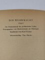 "Die Wehrmacht - Der Freiheitskampf des großdeutschen Volkes", datiert 1940, DIN A5, 319 Seiten, stark gebraucht, fleckig