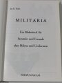 "Militaria - Ein Bilderbuch für Sammler und Freunde alter Helme und Uniformen" 240 Seiten, ca DIN A5