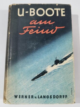 "U-Boote am Feind", datiert 1937, ca. DIN A5, 367 Seiten, gebraucht