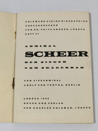 "Admiral Scheer - Der Sieger vom Skagerrak" Heft 21, Colemans kleine Biographien, datiert 1933, DIN A5, 44 Seiten