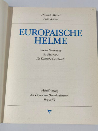 "Europäische Helme aus der Sammlung des Museums für Deutsche Geschichte", über DIN A4, 314 Seiten