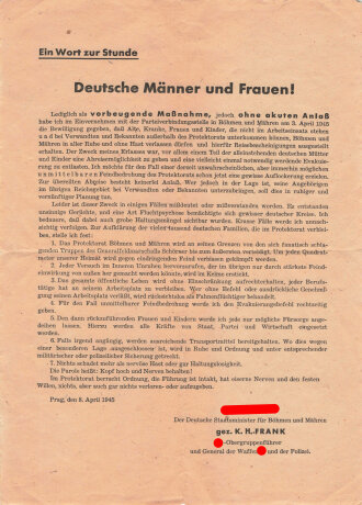 Handzettel / Anschlag aus Prag, den 8.April 1945 "Deutsche Männern und Frauen" der Deutsche Staatsminister für Böhmen und Mähren SS-Obergruppenführer und General der Waffen-SS und der Polzei K.H. Frank, datiert 1945, DIN A4 4-seitig