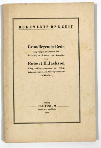 "Grundlegende Rede" Dokumente der Zeit - Hauptanklagevertreter der USA beim Internationalen Militärgerichtshof zu Nürnberg, datiert 1946, 72 Seiten, DIN A5