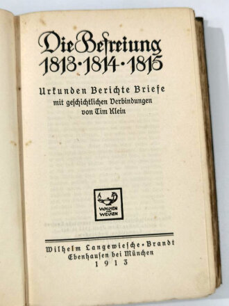 "Die Befreiung 1813-1814-1815 Der Deutsche Sturm vor hundert Jahren: Urkunden, Berichte, Briefe", datiert 1913, 534 Seiten, stark gebraucht