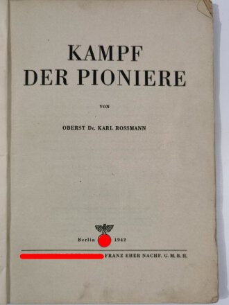 "Kampf der Pioniere" datiert 1942, 124 Seiten, DIN A4, stark gebraucht