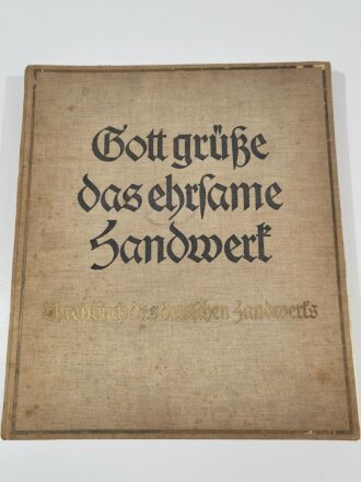 "Gott grüße das ehrsame Handwerk - Ehrenbuch des deutsche Handwerks", datiert 1934, 198 Seiten