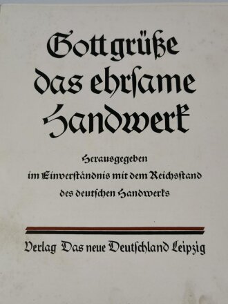 "Gott grüße das ehrsame Handwerk - Ehrenbuch des deutsche Handwerks", datiert 1934, 198 Seiten