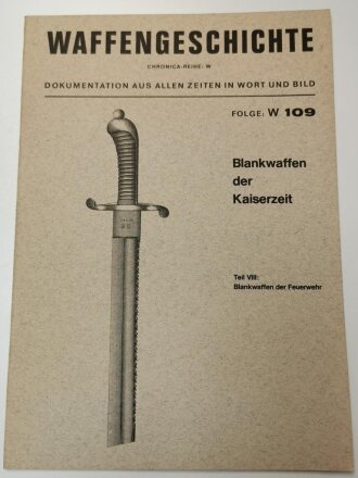 Waffengeschichte "Blankwaffen der Kaiserzeit" TeilI VIII: Blankwaffen der Feuerwehr, Mecklenburg und Braunschweig, Folge W 109, DIN A4, ca. 20 Seiten, aus Raucherhaushalt