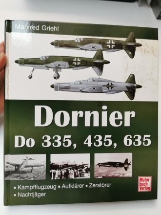 "Dornier Do 335, 435, 635, - Kampfflugzeug Aufklärer Zerstörer Nachtjäger" 253 Seiten, aus Raucherhaushalt, über DIN A4