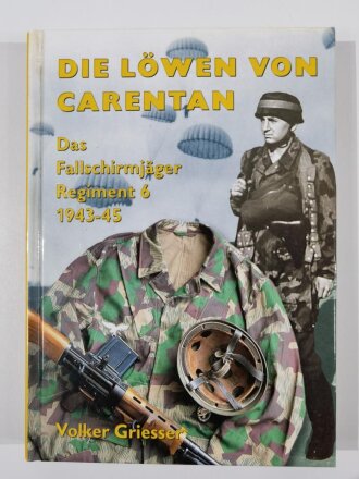 "Die Löwen von Carentan" Das Fallschirmjäger Regiment 6,  DIN A4, 320 Seiten, aus Raucherhaushalt