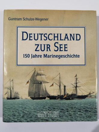 Guntram Schulze-Wegener, "Deutschland zur See", 150 Jahre Marinegeschichte, DIN A4, 301 Seiten, gebraucht, aus Raucherhaushalt