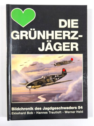 Die Grünherzjäger, Bildchronik des Jagdgeschwaders 54, Ekkehard Bob, Hannes Trautloft, Werner Held. DIN A4, 196 Seiten, gebraucht, aus Raucherhaushalt