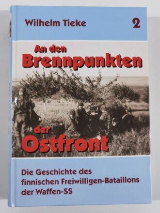 An den Brennpunkten der Ostfront, Die Geschichte des finnischen Freiwilligen-Bataillons der Waffen-SS, Wilhelm Tieke, DIN A4, 290 Seiten, gebraucht, aus Raucherhaushalt