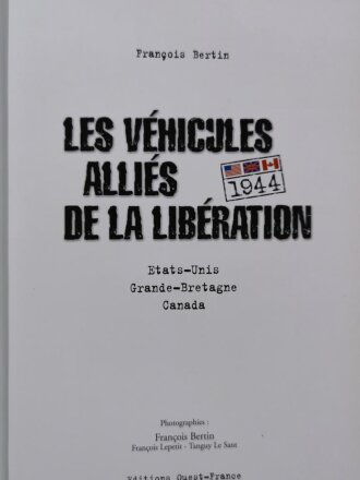 Les Vehicules Allies De La Liberation, Etats-Unis, Grande-Bretagne, Canada (Francois Bertin), DIN A4, 127 Seiten, gebraucht, aus Raucherhaushalt