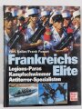 "Frankreichs Elite", Legions-Paras und -Kommandos Gendarmerie-Sondereinsatzgruppe GIGN Kampfschwimmerkommando Hubert, Yers Keller, Frank Fosset, DIN A4, 189 Seiten, gebraucht, aus Raucherhaushalt