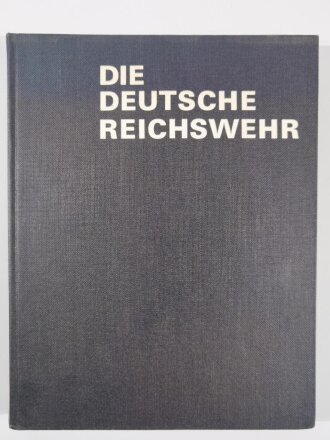 "Die Deutsche Reichswehr", Bilder, Dokumente, Texte, Zur Geschichte des Hunderttausend-Mann-Heeres 1919-1933, Rainer Wohlfeil / Hans Dollinger, DIN A4, 258 Seiten, gebraucht, aus Raucherhaushalt