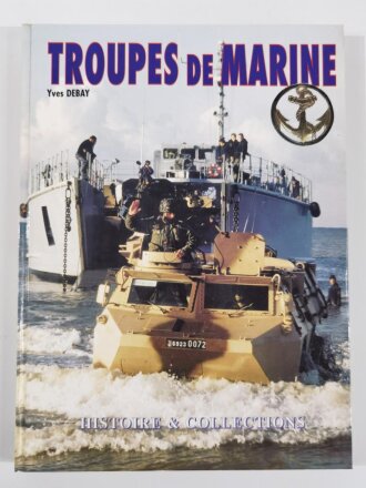 Troupes De Marine (Yves Debay), Histoire & Collections, DIN A4, 151 Seiten, gebraucht, aus Raucherhaushalt