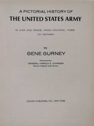 A Pictorial History of "The United States Army" (Gene Gurney), in war and peace, from colonial times to Vietnam, 805 Seiten, DIN A4, gebraucht, aus Raucherhaushalt