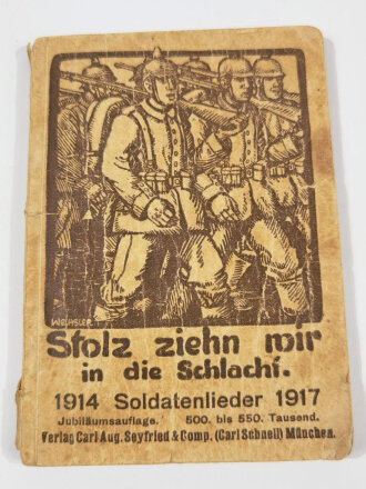 "Stolz ziehn wir in die Schlacht" 1914...