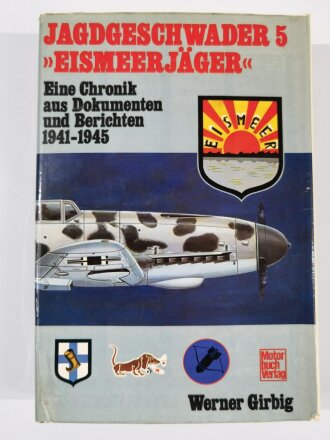 Jagdgeschwader 5 "Eismeerjäger", Eine Chronik aus Dokumenten und Berichten 1941-1945, Werner Girbig, 365 Seiten, DIN A4, gebraucht, aus Raucherhaushalt
