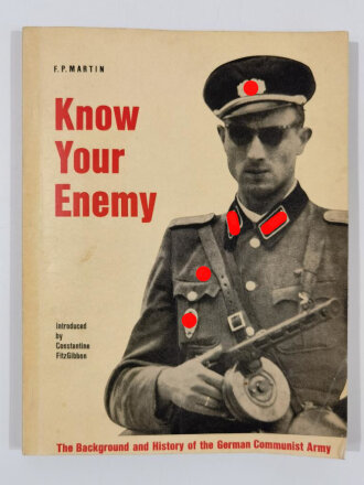 Know your Enemy, Background and History of the German Communist Army, F. P .Martin, 160 Seiten, DIN A4, gebraucht, aus Raucherhaushalt