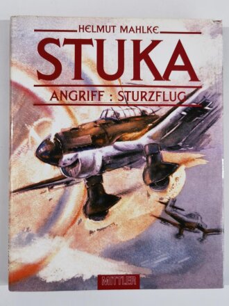 "Stuka", Angriff : Sturzflug, Helmut Mahlke, 177 Seiten, DIN A4, gebraucht, aus Raucherhaushalt
