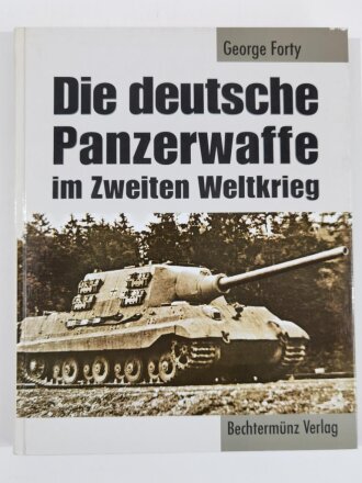 Die deutsche Panzerwaffe im Zweiten Weltkrieg (George...