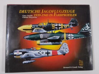 Deutsche Jagdflugzeuge 1939 - 1945 in Farbprofilen, Claes...
