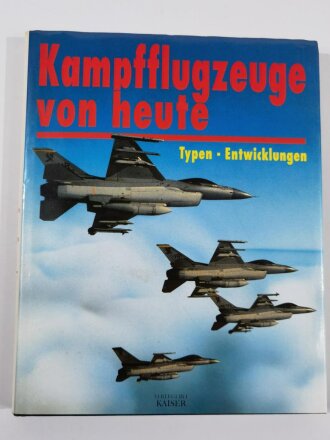 "Kampfflugzeuge von heute", Typen - Entwicklungen (Kaiser), 239 Seiten, DIN A4, gebraucht, aus Raucherhaushalt