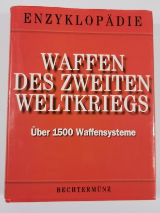 Waffen Des Zweiten Weltkriegs - Eine Enzyklopädie- , Chris Bishop (Hrsg.), Bechtermünz, 544 Seiten, DIN A4, gebraucht, aus Raucherhaushalt