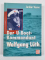 Der U - Boot - Kommandant Wolfgang Lüth, Jordan Vause, 268 Seiten, DIN A4, gebraucht, aus Raucherhaushalt