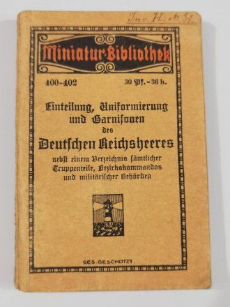 "Miniatur-Bibliothek 400-402 Einteilung, Uniformierung und Garnisonen des Deutschen Reichsheeres", 175 Seiten, ca um 1910, gebraucht, aus Raucherhaushalt