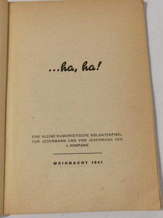 "..Ha, Ha!" Kleine Humoristische Soldatenfibel der 4. Kompanie, Weihnchten 1941, DIN A5, aus Raucheraushalt