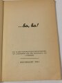 "..Ha, Ha!" Kleine Humoristische Soldatenfibel der 4. Kompanie, Weihnchten 1941, DIN A5, aus Raucheraushalt