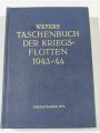 "Taschenbuch der Kriegsflotten 1943/44", Neuauflage 1974,  ca. 590 Seiten, gebraucht, aus Raucherhaushalt