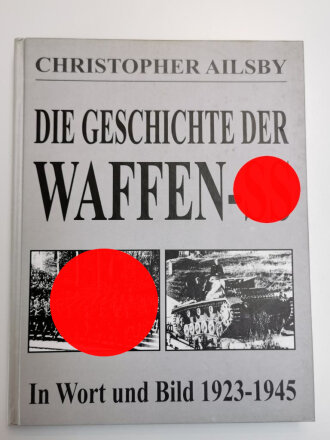 "Die Geschichte der Waffen - SS, In Wort und Bild 1923 - 1945, Christopher Ailsby, 224 Seiten, DIN A4, gebraucht, aus Raucherhaushalt