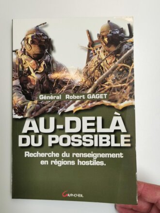 "AU - DELA DU POSSIBLE", Recherche du renseignement en regions hostiles, General Robert Gaget, 293 Seiten, DIN A4, gebraucht, aus Raucherhaushalt